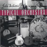 Typical Orchestra by John Schott (Audio CD - 2005)