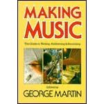 Click here to buy Making music: The guide to writing, performing and recording by  George Martin.