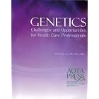 Genetics: Challenges and Opportunities for Health Care Professionals by Jennie Q. Lou and American Occupational Therapy Association