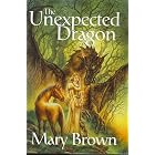 The Unexpected Dragon Trilogy (Pigs Don't Fly, Master of Many Treasures, and Dragonne's Eg) by  Mary Brown