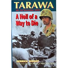 Hell of a Way to Die: Tarawa Atoll, 20-23 November, 1943
