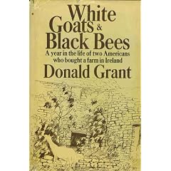 White Goats & Black Bees: A Year in The Life of Two Americans Who Bought a Farm in Ireland