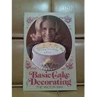 BASIC CAKE DECORATING the Wilton Way by 