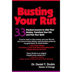 Busting Your Rut: 33 Practical Lessons to Alter Your Destiny, Transform Your Life and Free Your Spirit