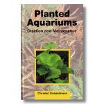Click here to buy  Planted Aquariums: Creation and Maintenance  by Christal Kasselmann.