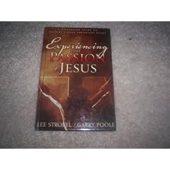 Experiencing the Passion of Jesus:  A Discussion Guide on History's Most Important Event