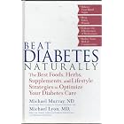Beat Diabetes Naturally: The Best Foods, Herbs, Supplements, and Lifestyle Strategies to... by Michael T. Murray