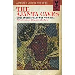 The Ajanta Caves: Early Buddhist Paintings From India