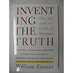Inventing the Truth: The Art and Craft of Memoir, Revised and Expanded Edition