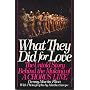What They Did for Love: The Untold Story Behind th&hellip by Denny Martin Flinn