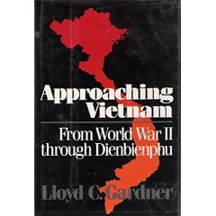 Approaching Vietnam: From World War II Through Dienbienphu, 1941-1954