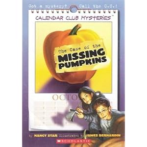 The Case of the Missing Pumpkins (Calendar Club Mysteries, No 1) by Nancy Star and James Bernardin