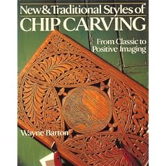 New & Traditional Styles of Chip Carving: From Classic to Positive Imaging