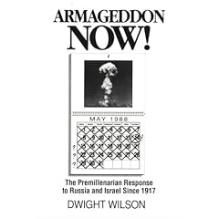Armageddon Now!: The Premillenarian Response to Russia and Israel Since 1917