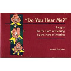 "Do You Hear Me?": Laughs for the Hard of Hearing by the Hard of Hearing
