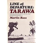 LINE OF DEPARTURE: TARAWA: The 76 hour battle marking the starting point of defeating of the enemy in the Pacific. book cover