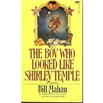 The Boy Who Looked Like Shirley Temple book cover