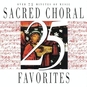 25 Sacred Choral Favorites by 