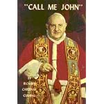 Call me John;: A life of Pope John XXIII book cover