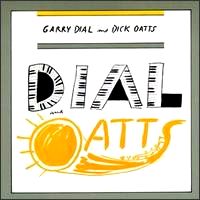 Dial and Oatts by  Jay Anderson, Joey Baron, and Garry Dial & Dick Oatts 