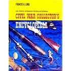 CIVIL WAR COLLECTOR'S ENCYCLOPEDIA (CIVIL WAR COLLECTOR'S ENCYCLOPEDIA ARMS, UNIFORMS,... by FRANCIS A.LORD