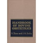 Handbook of Bovine Obstetrics by V. Sloss and J. H. Dufty