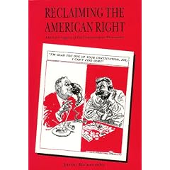 Reclaiming the American Right: The Lost Legacy of the Conservative Movement