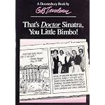 That's Doctor Sinatra, You Little Bimbo! (A Doonesbury book / by G.B. Trudeau) book cover