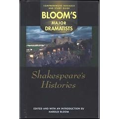 Shakespeare's Histories: Comprehensive Research and Study Guide (Bloom's Major Dramatist)