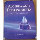 Algebra and Trigonometry, 6th Edition by  Ron Larson and Robert P. Hostetler