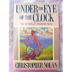 Under the Eye of the Clock: The Life Story of Christopher Nolan book cover