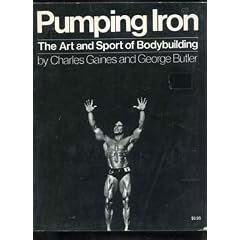 Pumping Iron: The Art and Sport of Bodybuilding