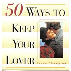 50 Ways to Keep Your Lover