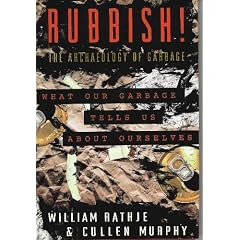Rubbish!: The Archaeology of Garbage