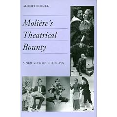 Moliere's Theatrical Bounty: A New View of the Plays