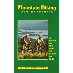 Mountain Biking New Hampshire: A Guide to the Best 25 Places to Ride