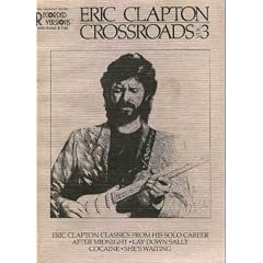 Eric Clapton Crossroads  3 Eric Clapton Classics From His Solo CareerSheet Music by Eric Clapton