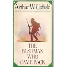 The Bushman Who Came Back (A Napoleon Bonaparte Mystery) by  Arthur W. Upfeild