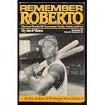 Remember Roberto: Clemente Recalled By Teammates, Family, Friends and Fans (All-Star Edition of Pittsburgh Proud Series) book cover