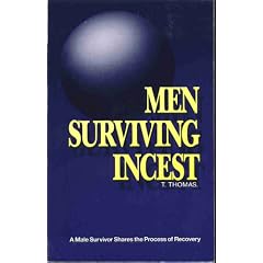 Men Surviving Incest: A Male Survivor Shares the Process of Recovery