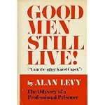 Good men still live! ("I am the other Karel Capek.") The odyssey of a professional prisoner book cover