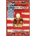 Chinese Cuisine and American Palate: The Arts and Science of Chinese Cooking by  Jacqueline M. Newman