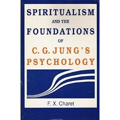 Spiritualism and the Foundations of C.G. Jung's Psychology