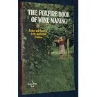 The Foxfire Book of Wine Making by  Hilton Smith