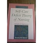 Self-Care Deficit Theory of Nursing: Concepts and Applications by  Connie M. Dennis