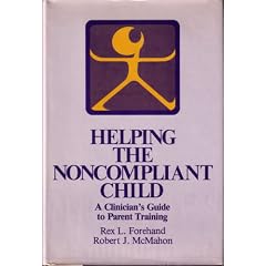 Helping the Noncompliant Child: A Clinician's Guide to Parent Training