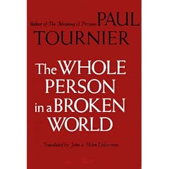 Paul Tournier -- The Whole Person in a Broken World