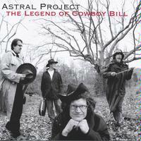 Legend of Cowboy Bill by Astral Project