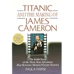 Titanic and the Making of James Cameron book cover