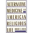 Alternative Medicine and American Religious Life by  Robert C. Fuller